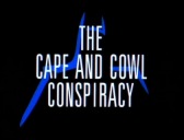 The Cape and Cowl Conspiracy