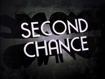 SECOND CHANCE
