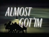Almost Got'Im
