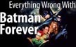 Everything Wrong With Batman Forever