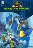 "Batman Unlimited: Miasto w mroku"