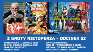 Z Groty Nietoperza – Odcinek 52