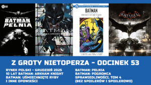 Z Groty Nietoperza – Odcinek 53