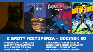 Z Groty Nietoperza – Odcinek 60
