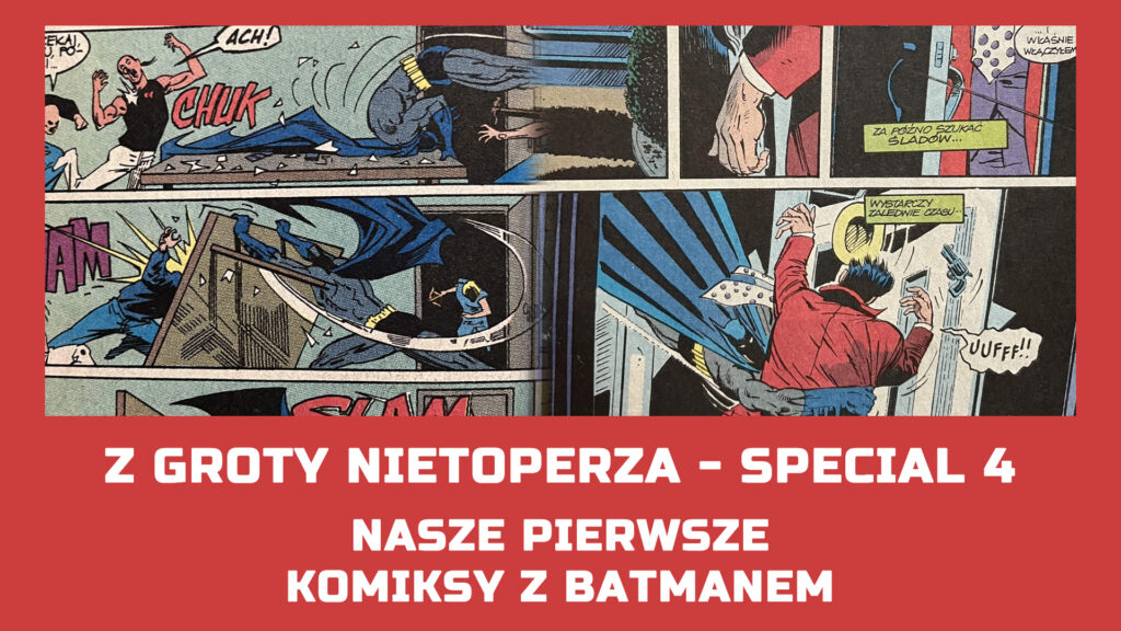 Z Groty Nietoperza Special #4