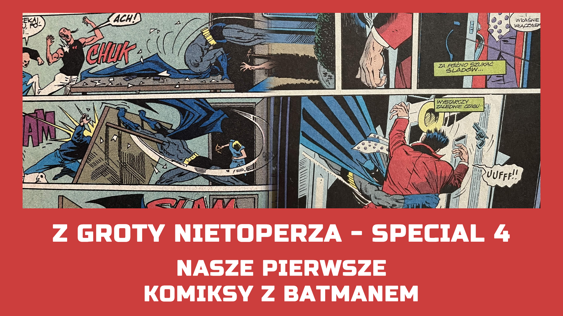 Z Groty Nietoperza Special #4